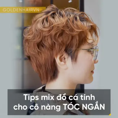 TIPS MIX ĐỒ CÁ TÍNH CHO CÔ NÀNG TÓC NGẮN