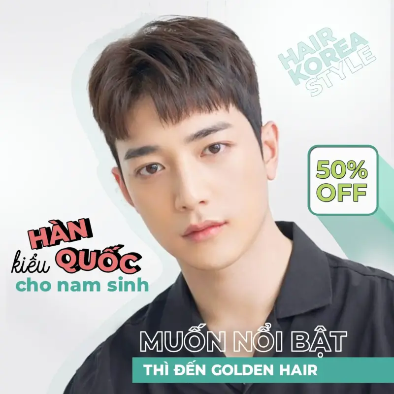 CÙNG GOLDEN HAIR CHINH PHỤC KIỂU TÓC NAM, PHONG CÁCH HÀN QUỐC THỜI THƯỢNG